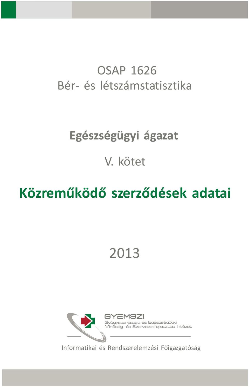kötet Közremûködõ szerzõdések adatai 2013