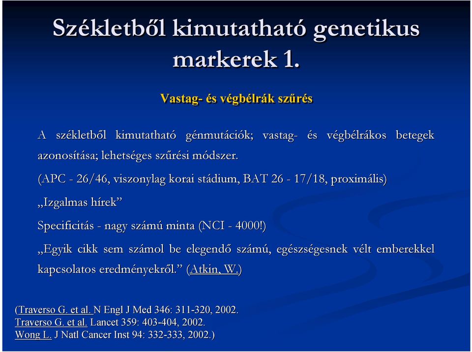 végbélrák szűrés Specificitás - nagy számú minta (NCI - 4000!