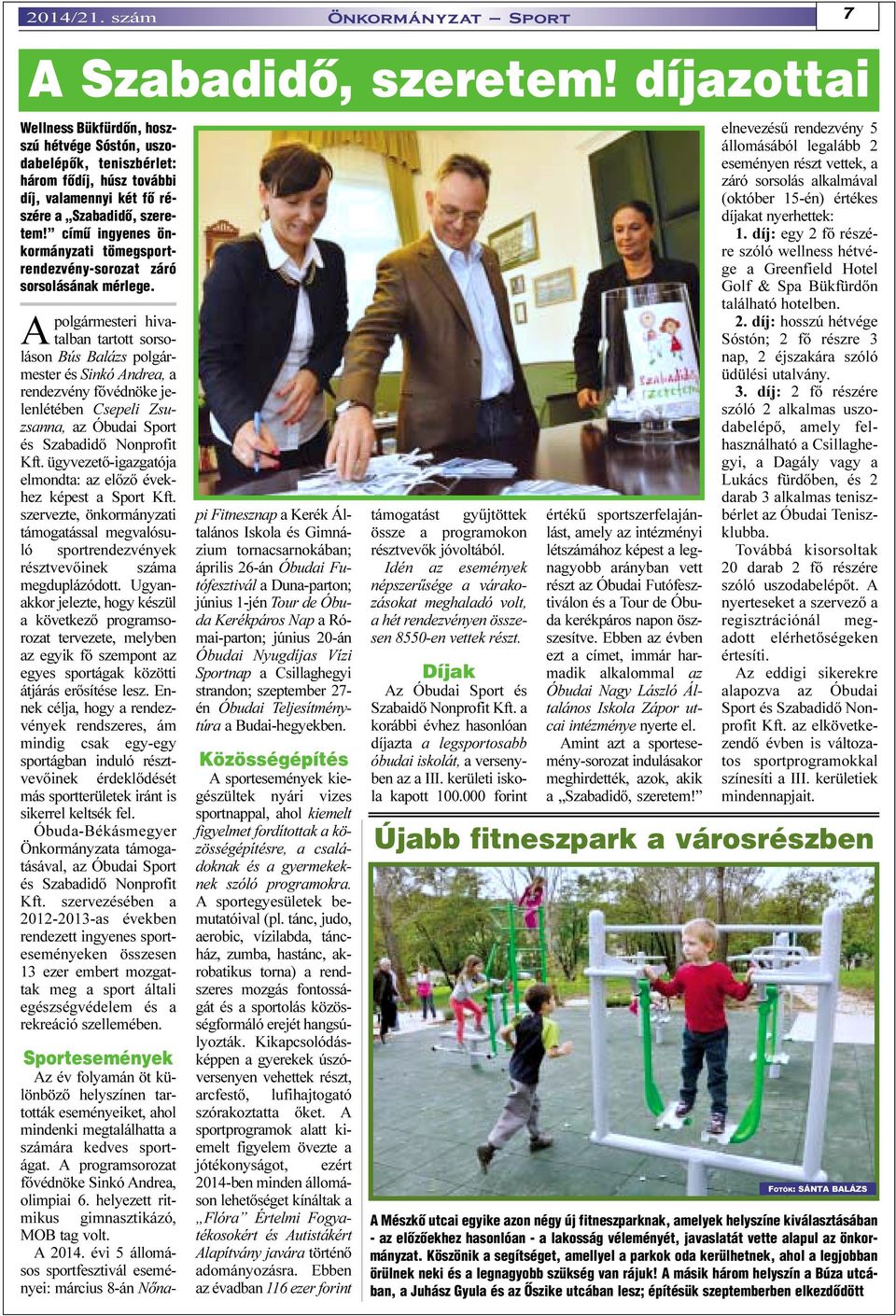 címû ingyenes önkormányzati tömegsportrendezvény-sorozat záró sorsolásának mérlege.