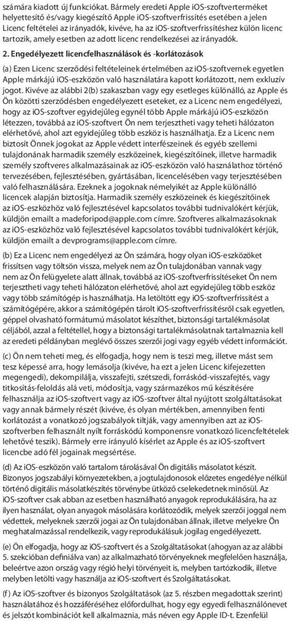 licenc tartozik, amely esetben az adott licenc rendelkezései az irányadók. 2.