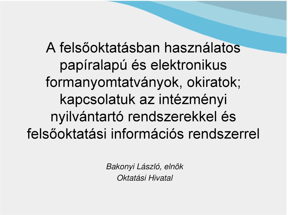 az intézményi nyilvántartó rendszerekkel és