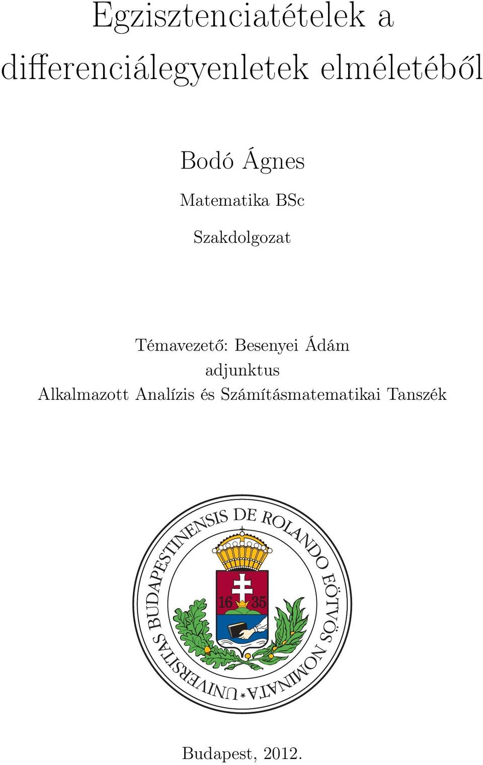 Szakdolgozat Témavezető: Besenyei Ádám adjunktus