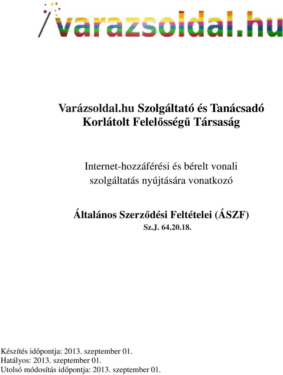 és bérelt vonali szolgáltatás nyújtására vonatkozó Általános Szerződési