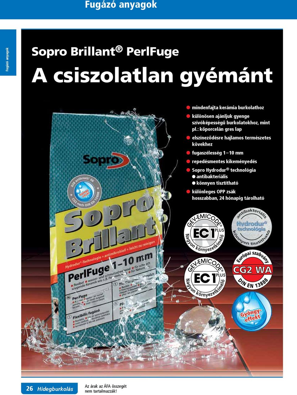 : kőporcelán gres lap elszíneződésre hajlamos természetes kövekhez fugaszélesség 1 10 mm repedésmentes kikeményedés