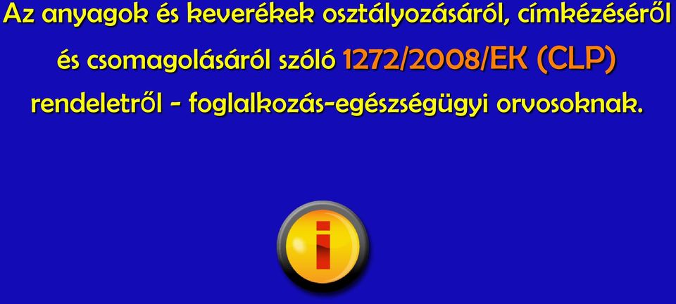 csomagolásáról szóló 1272/2008/EK