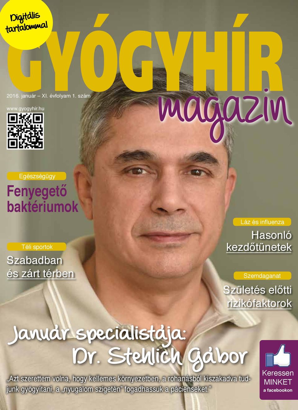 kezdőtünetek Szemdaganat Születés előtti rizikófaktorok Január specialistája: Dr.