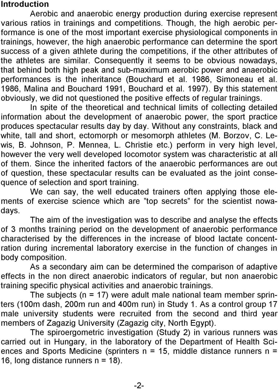athlete during the competitions, if the other attributes of the athletes are similar.
