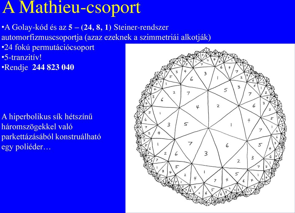 permutációcsoport 5-tranzitív!