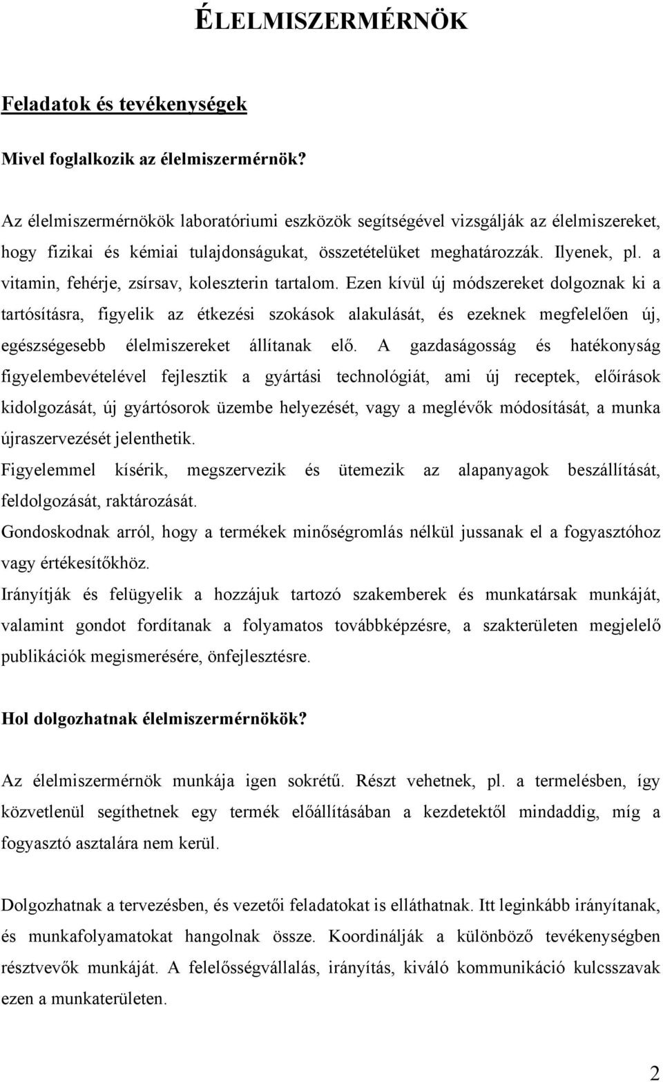 a vitamin, fehérje, zsírsav, koleszterin tartalom.