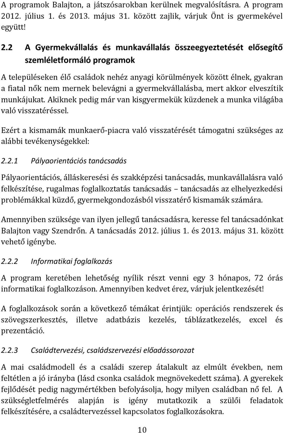 13. május 31. között zajlik, várjuk Önt is gyermekével együtt! 2.