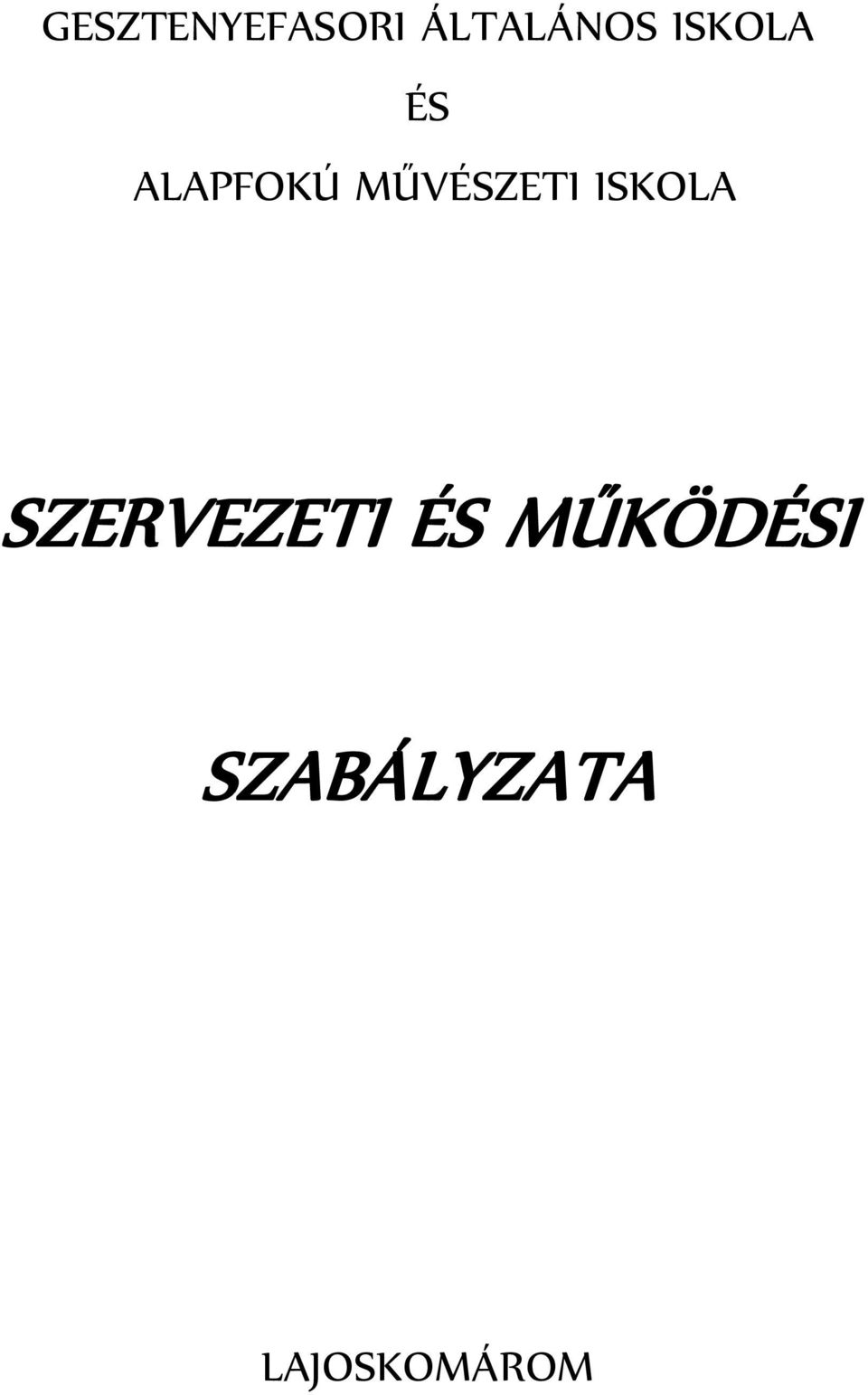 MŰVÉSZETI ISKOLA SZERVEZETI