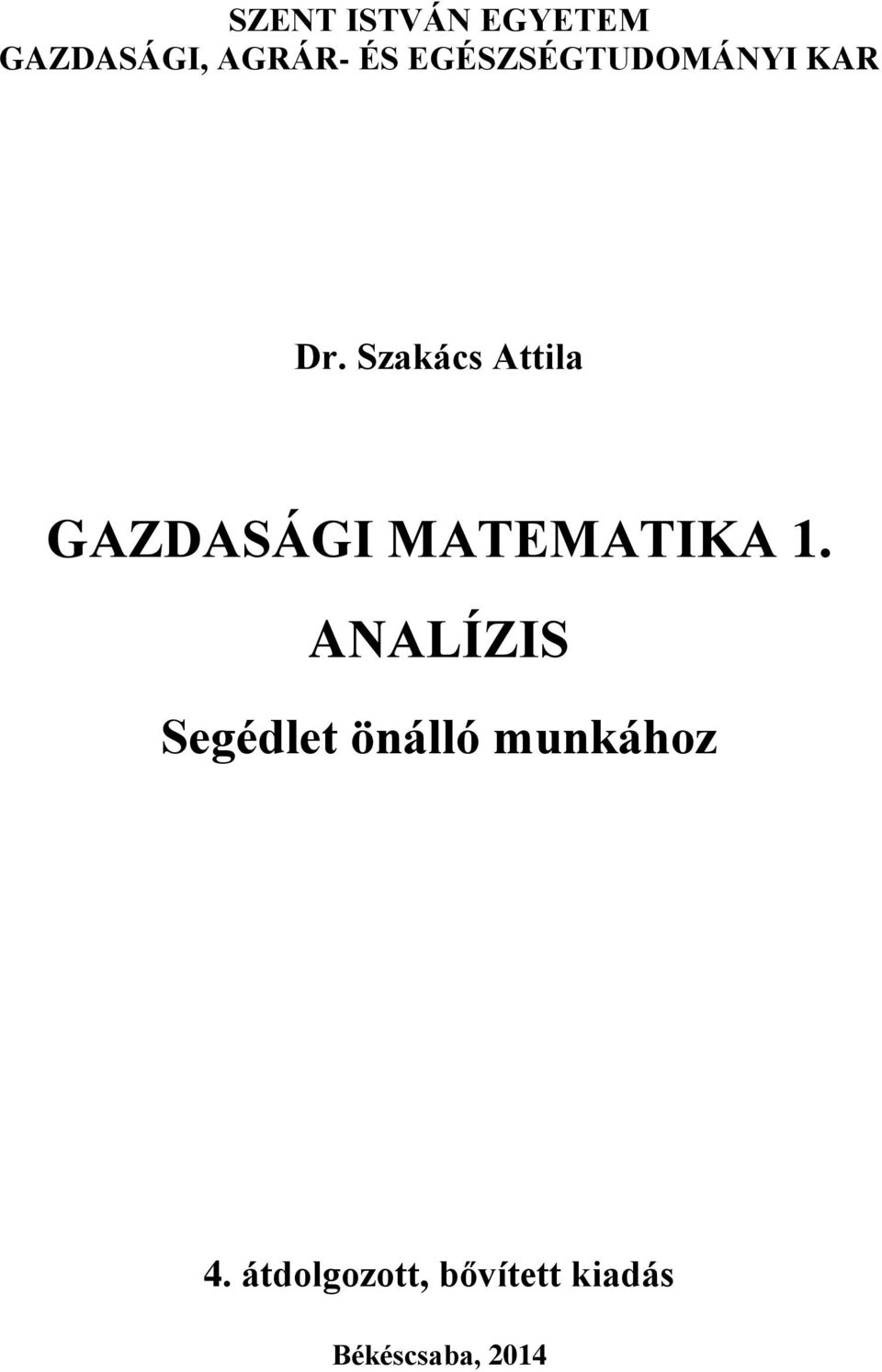 Szakács Attila GAZDASÁGI MATEMATIKA.