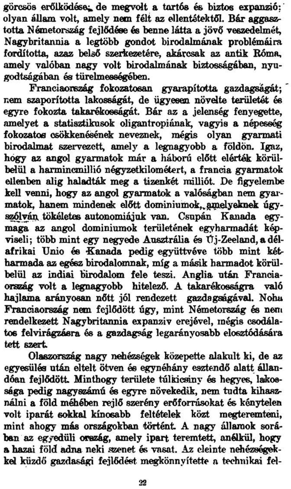 valóban nagy volt birodalmának biztosságában, nyugodtságában és türelmességében.