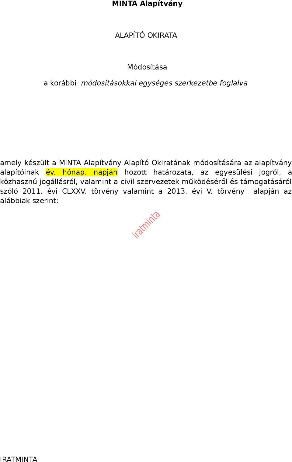 napján hozott határozata, az egyesülési jogról, a közhasznú jogállásról, valamint a civil szervezetek