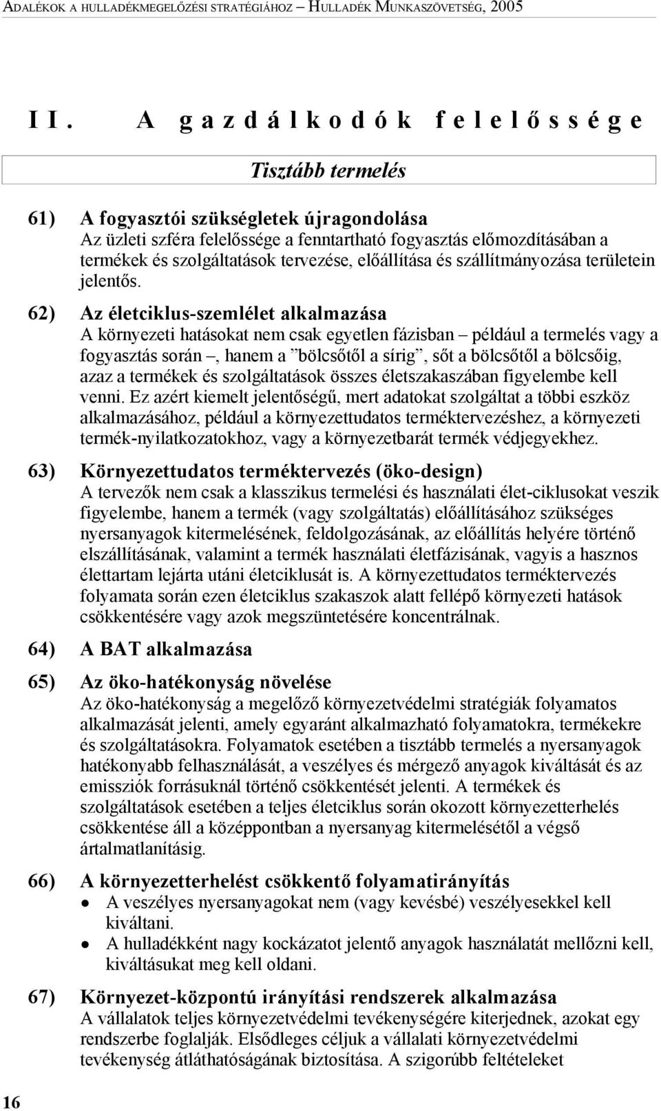 szolgáltatások tervezése, előállítása és szállítmányozása területein jelentős.