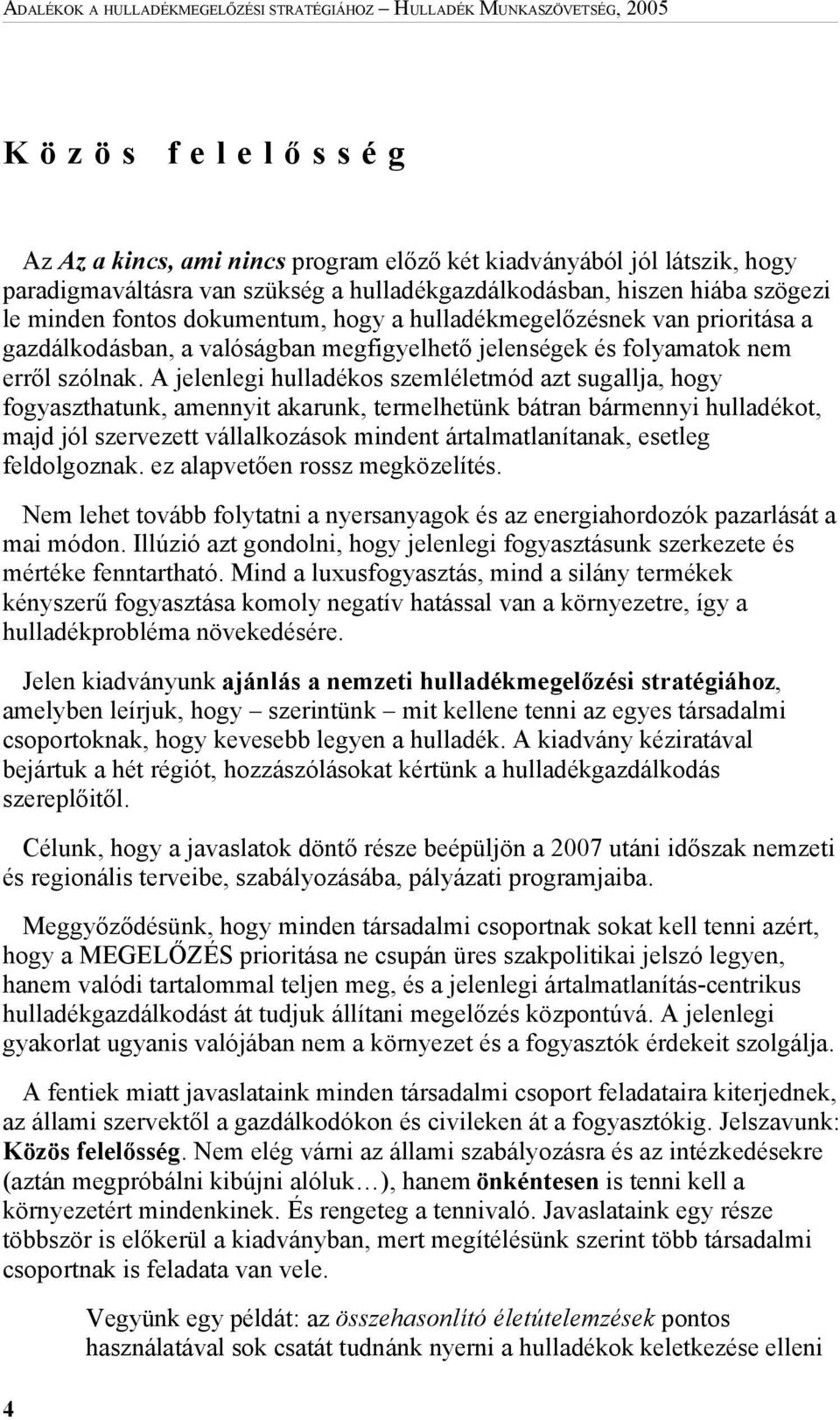 nem erről szólnak.