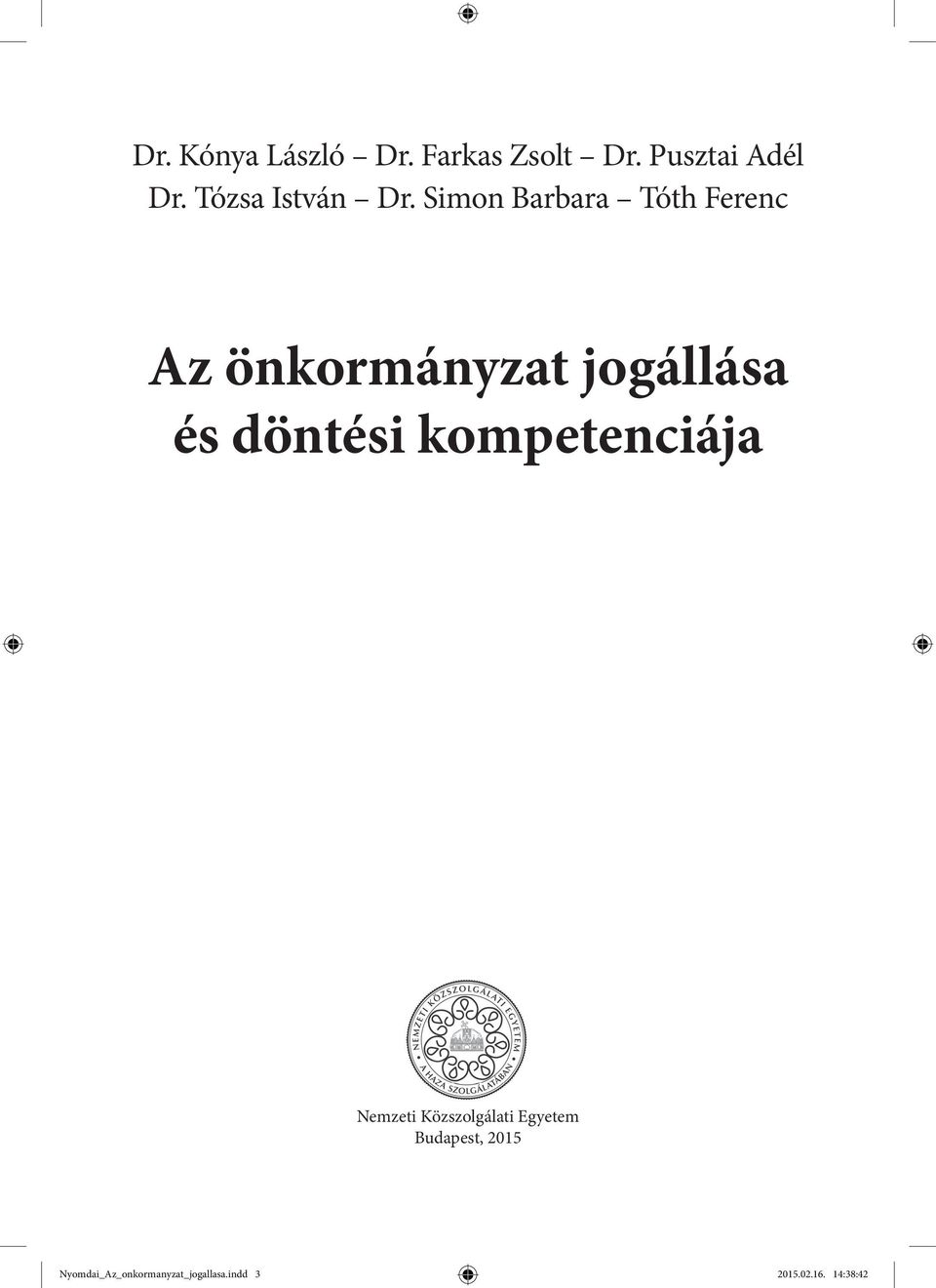 Simon Barbara Tóth Ferenc Az önkormányzat jogállása és döntési