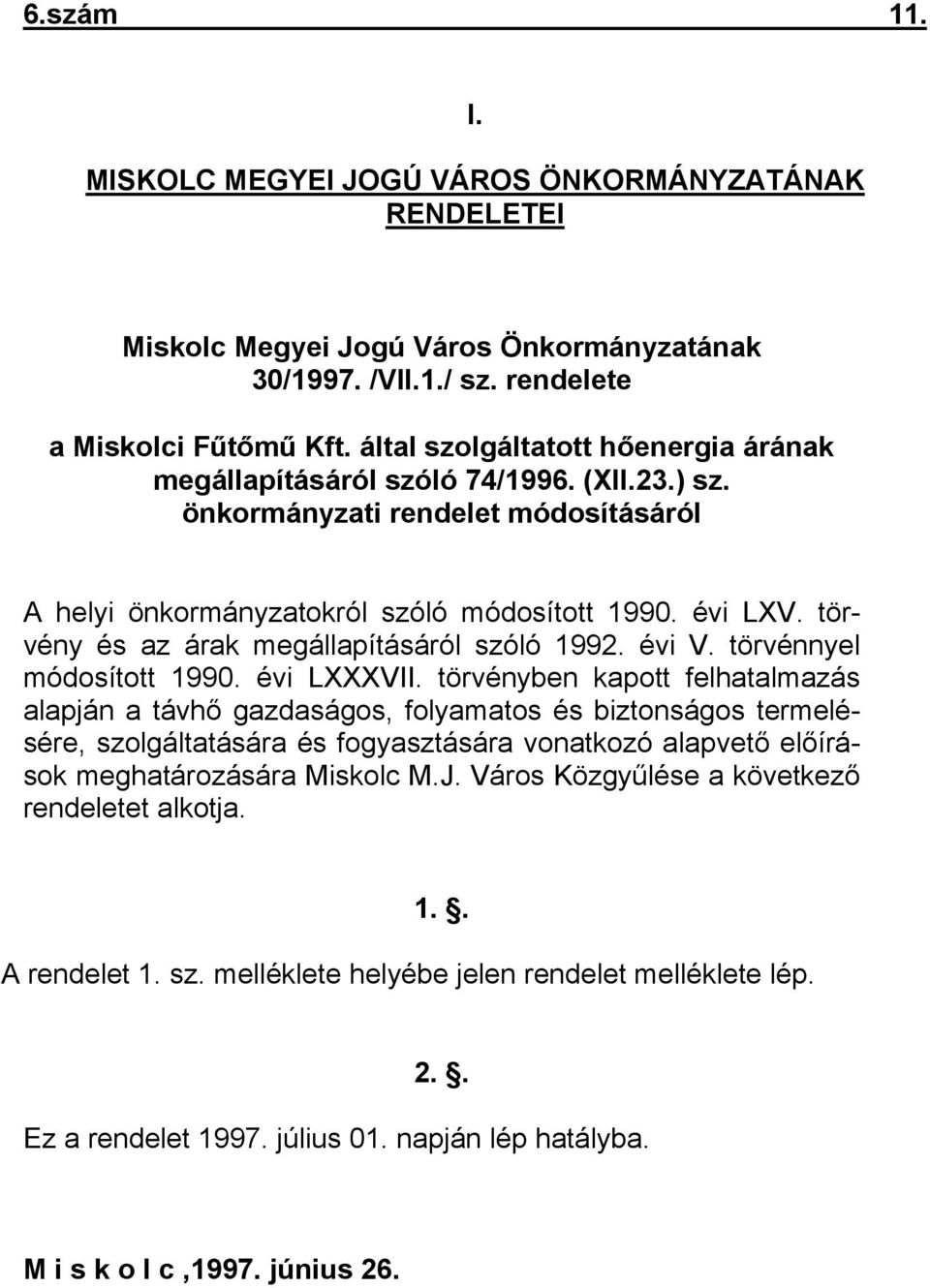 törvény és az árak megállapításáról szóló 1992. évi V. törvénnyel módosított 1990. évi LXXXVII.