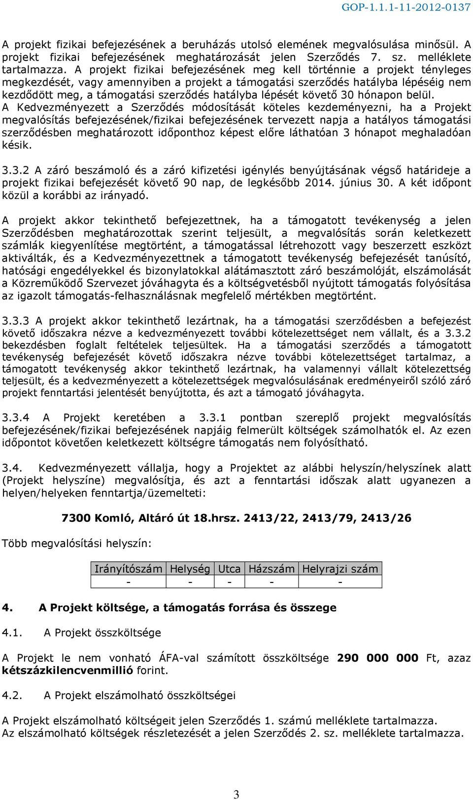 hatályba lépését követő 30 hónapon belül.