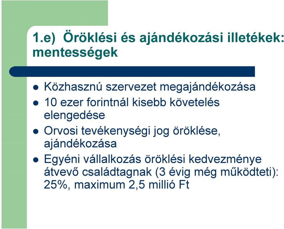 tevékenységi jog öröklése, ajándékozása Egyéni vállalkozás öröklési