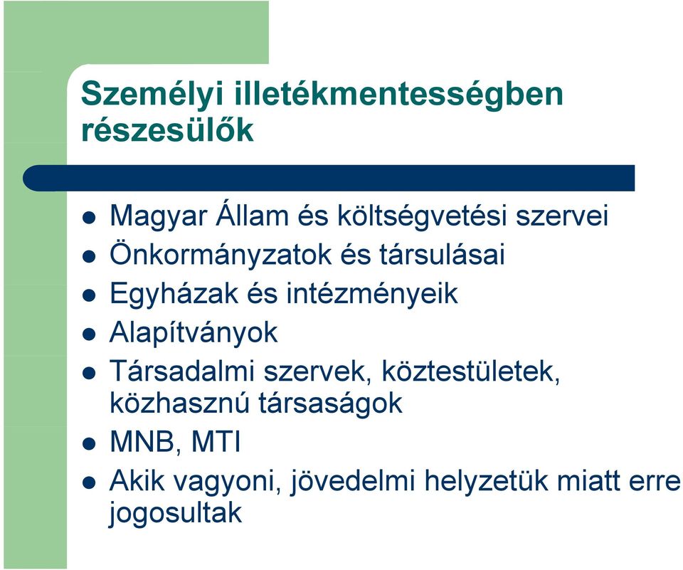 intézményeik é ik Alapítványok Társadalmi szervek, köztestületek,