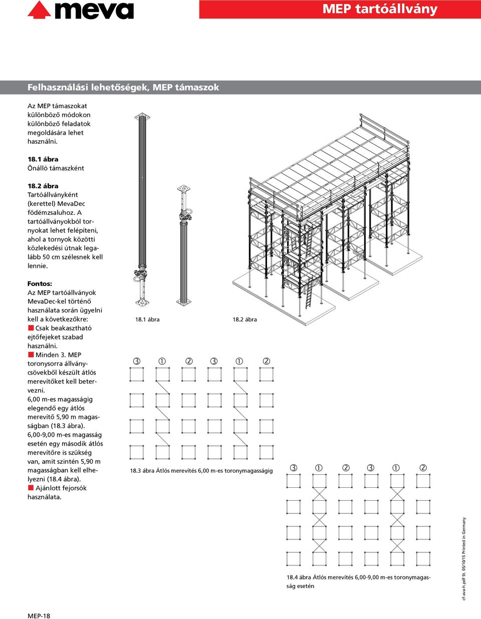 2 ábra 18.3 ábra Átlós merevítés 6,00 m-es toronymagasságig 18.4 ábra Átlós merevítés 6,00-9,00 m-es toronymagas ság esetén MEP-18 cf ava-h.pdf St.