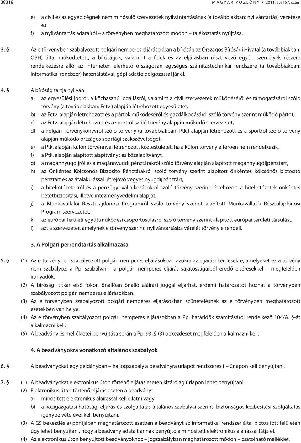 nyújtása. 3.