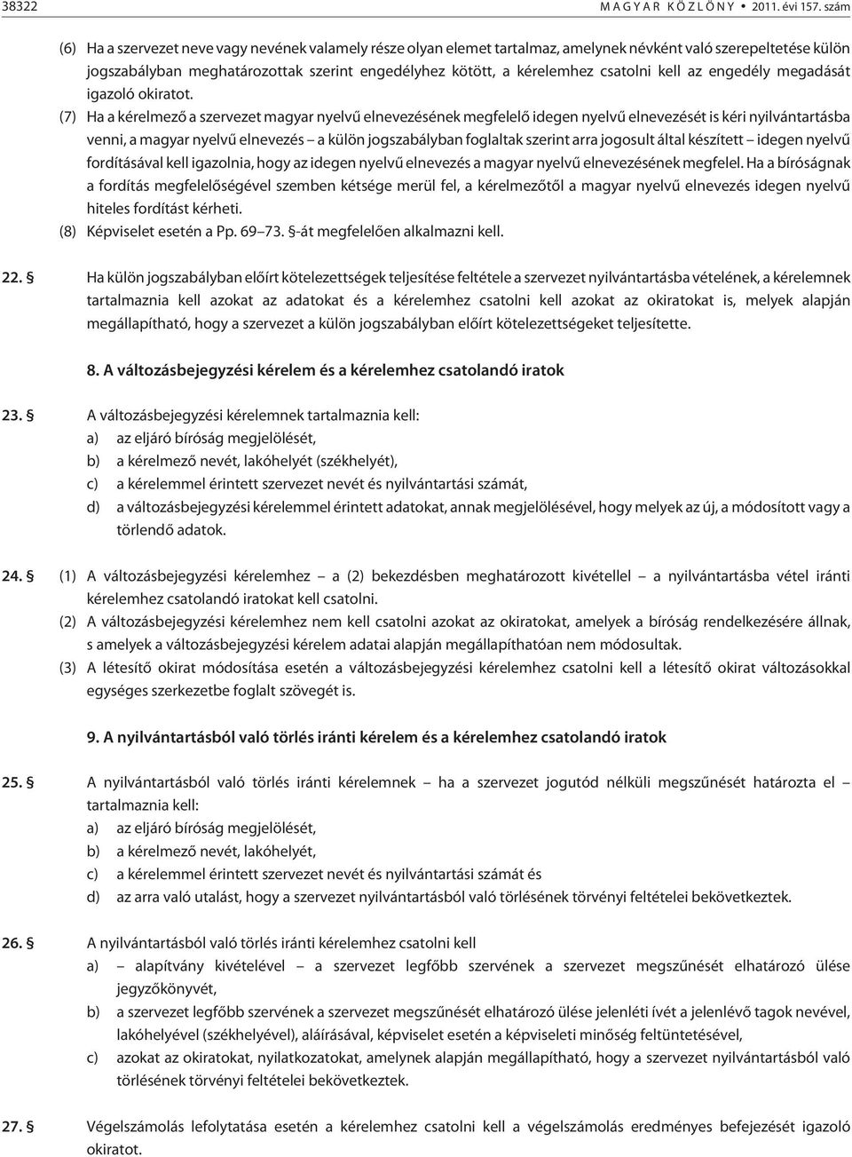 csatolni kell az engedély megadását igazoló okiratot.
