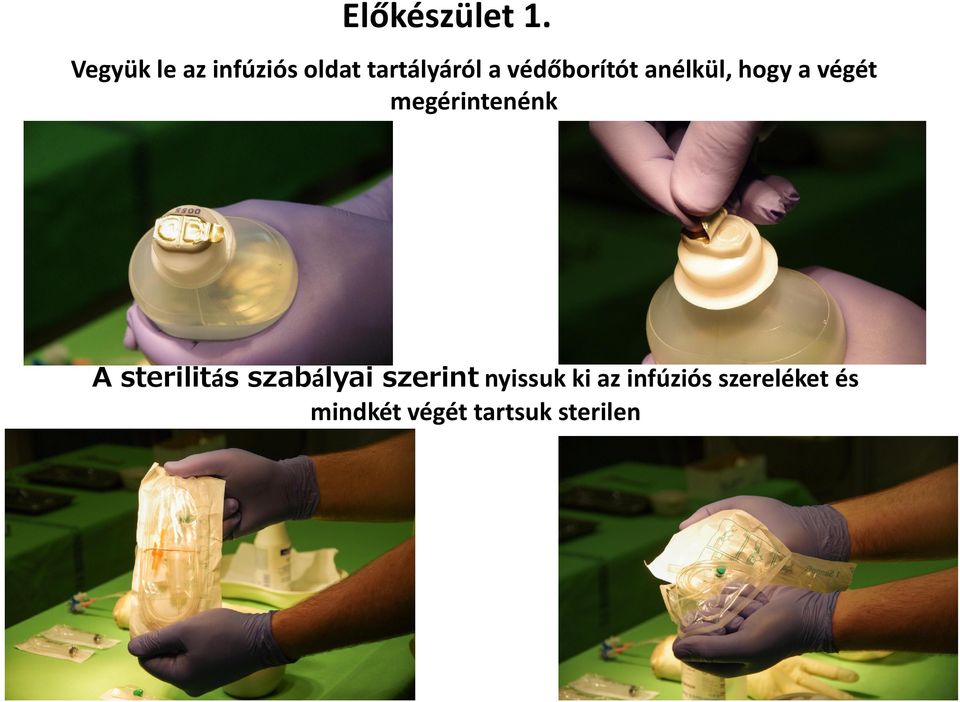 védőborítót anélkül, hogy a végét megérintenénk A