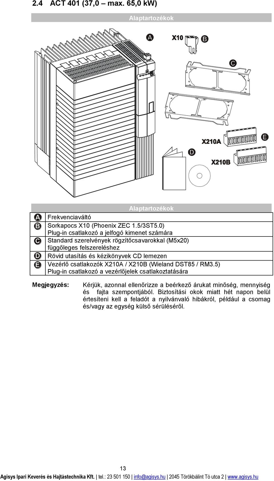 lemezen E Vezérlő csatlakozók X210A / X210B (Wieland DST85 / RM3.