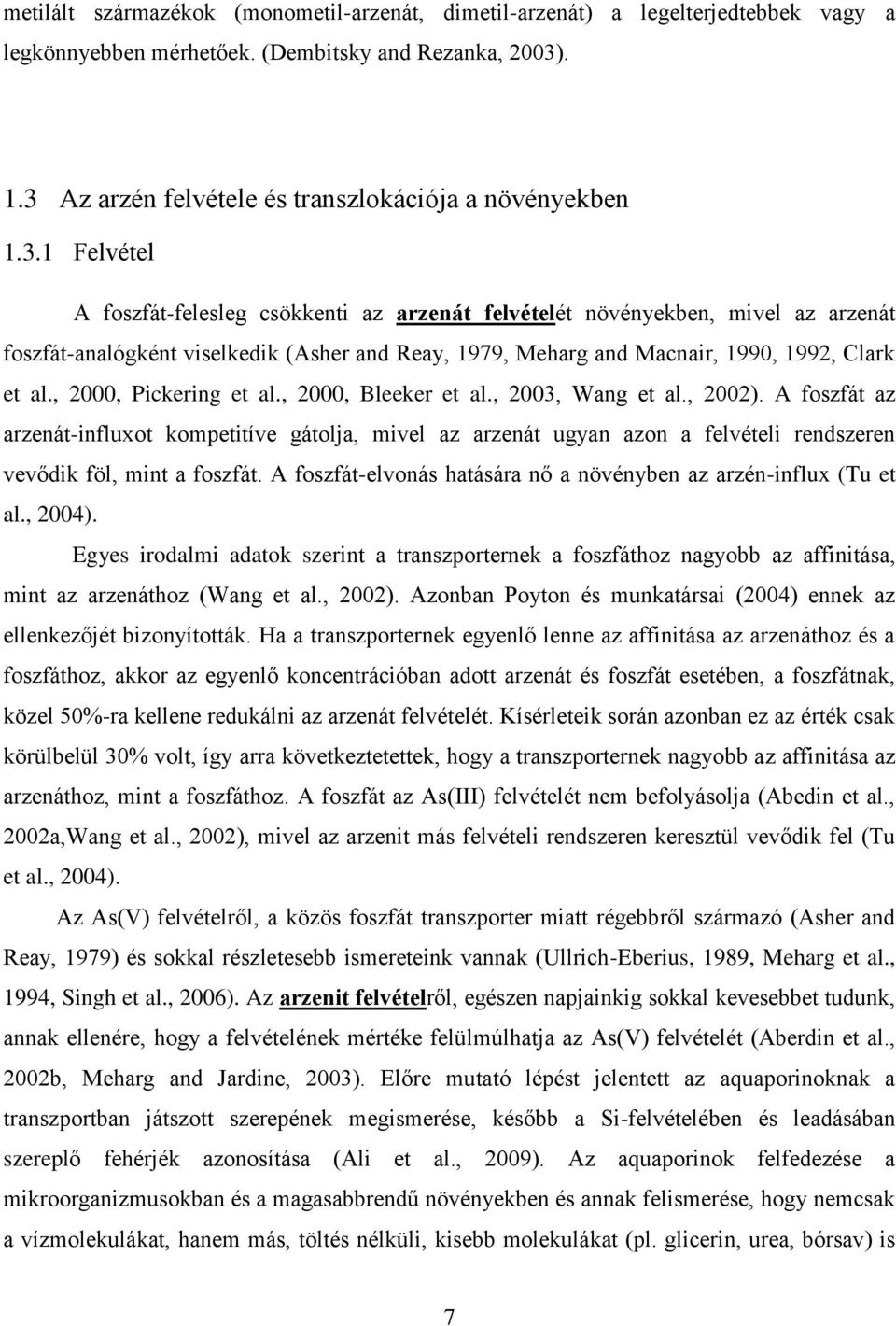 , 2000, Pickering et al., 2000, Bleeker et al., 2003, Wang et al., 2002).