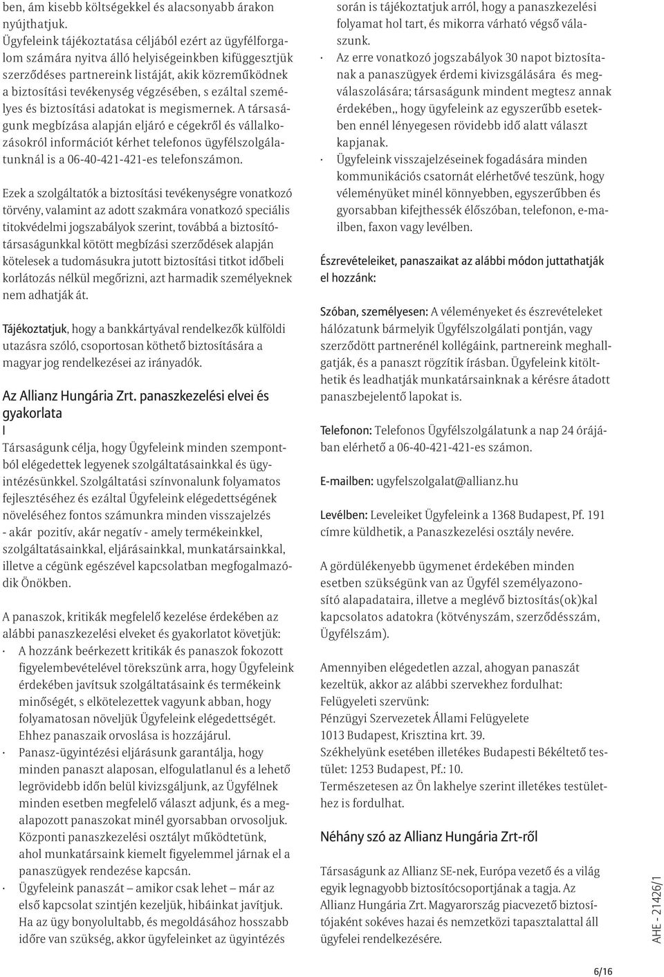 s ezáltal személyes és biztosítási adatokat is megismernek.