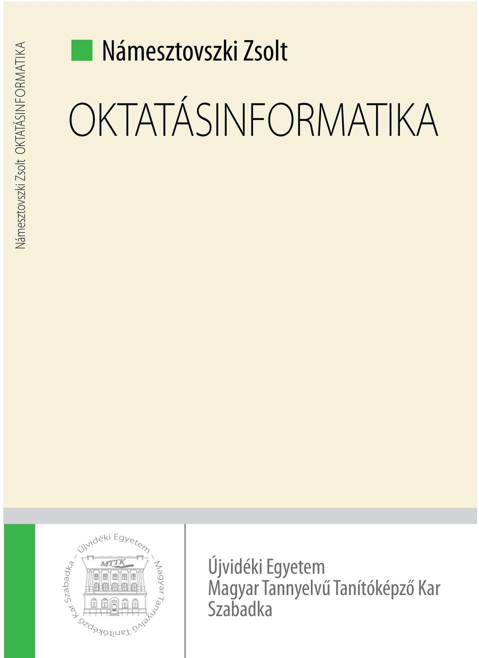 OKTATÁSINFORMATIKA Námesztovszki Zsolt