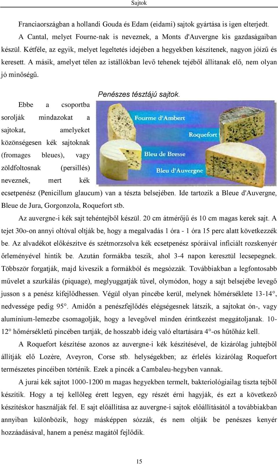 Penészes tésztájú sajtok.