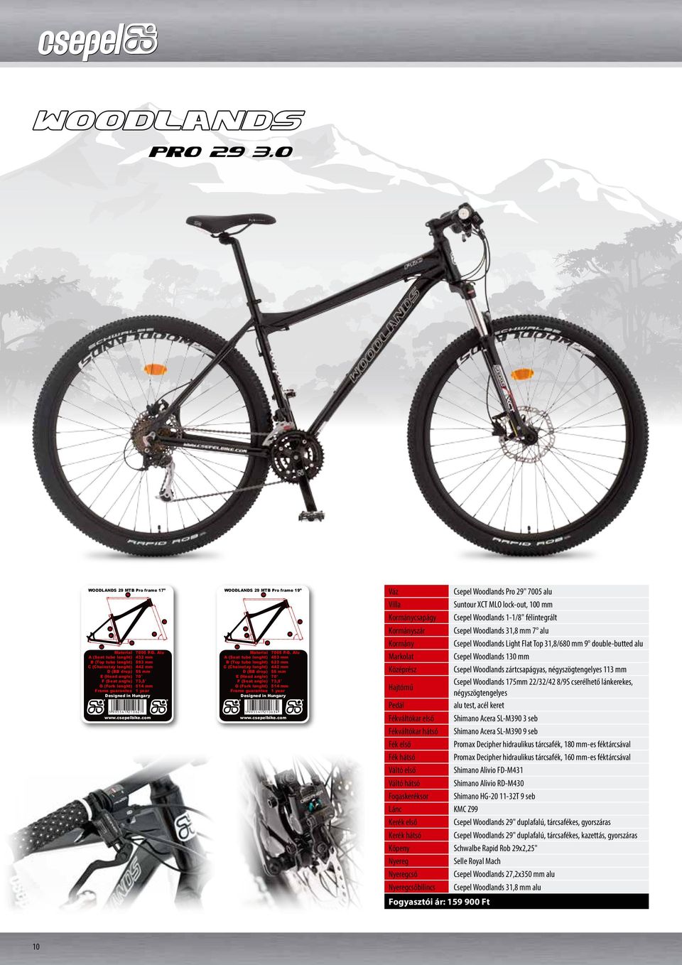 lat Top 31,8/680mm 9 double-butted alu MRKOLT sepel Woodlands 130mm KÖZÉPRÉSZ sepel woodlands zártcsapágyas, négyszögtengelyes 113mm HJTÓMŰ sepel Woodlands 175mm 22/32/42 8/9S cserélhető lánkerekes,
