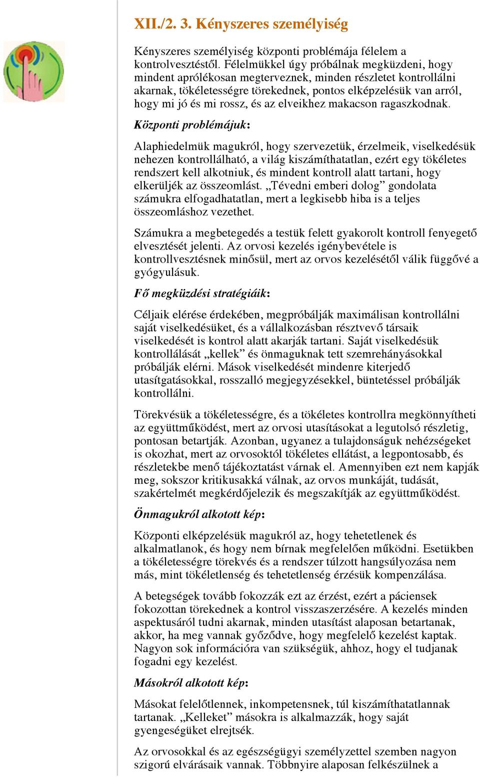 és az elveikhez makacson ragaszkodnak.