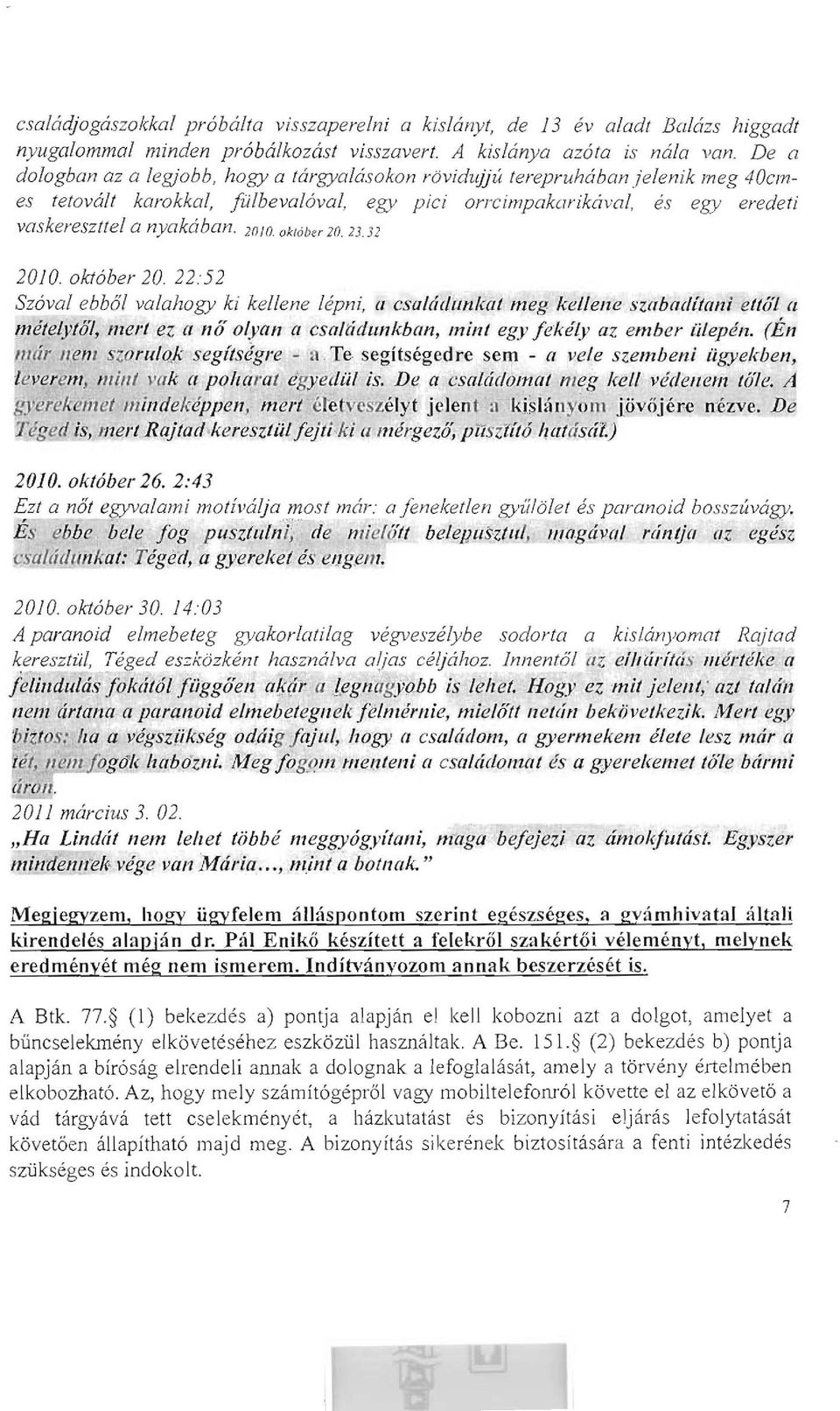 ok/aber ZO. 23.3 2 201 0. okt6ber 20. 22.52 Sz6val ebb61 valahogy ki kellene lepni, 1I cslilridunlwl meg kellene szlibaditani ell!