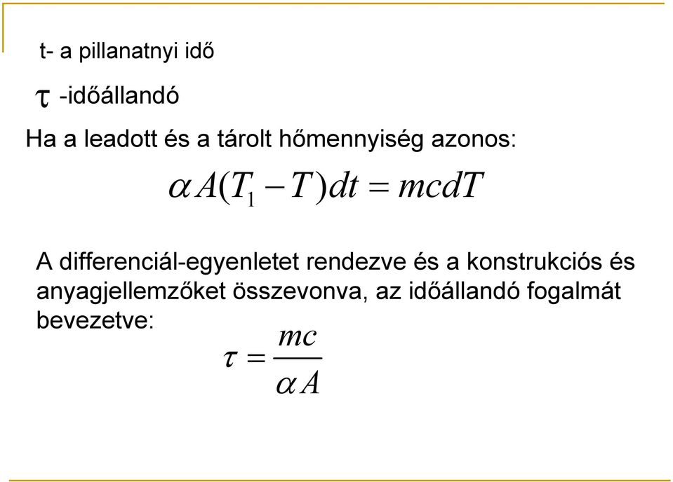 differenciál-egyenletet rendezve és a konstrukciós és