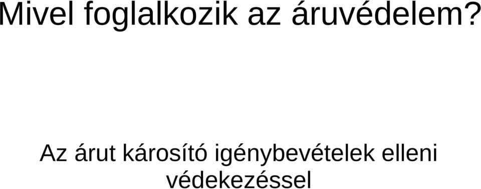 Az árut károsító