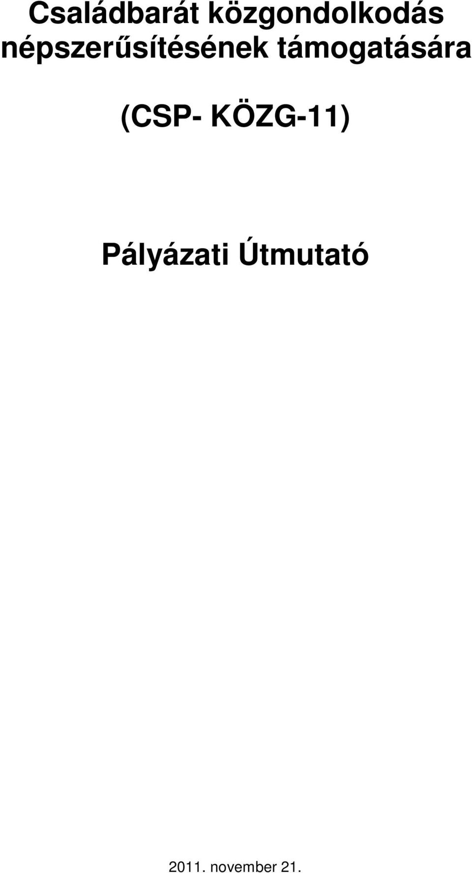 támogatására (CSP- KÖZG-11)