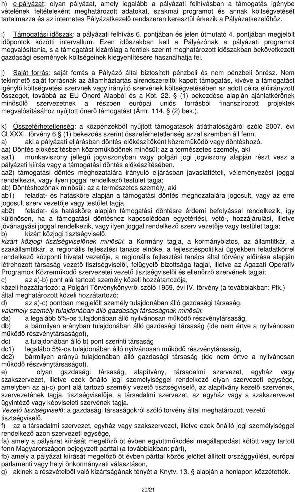 pontjában megjelölt időpontok közötti intervallum.