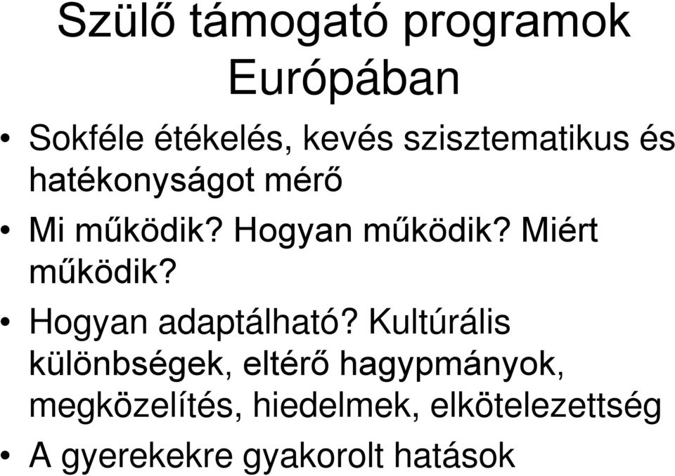 Miért működik? Hogyan adaptálható?