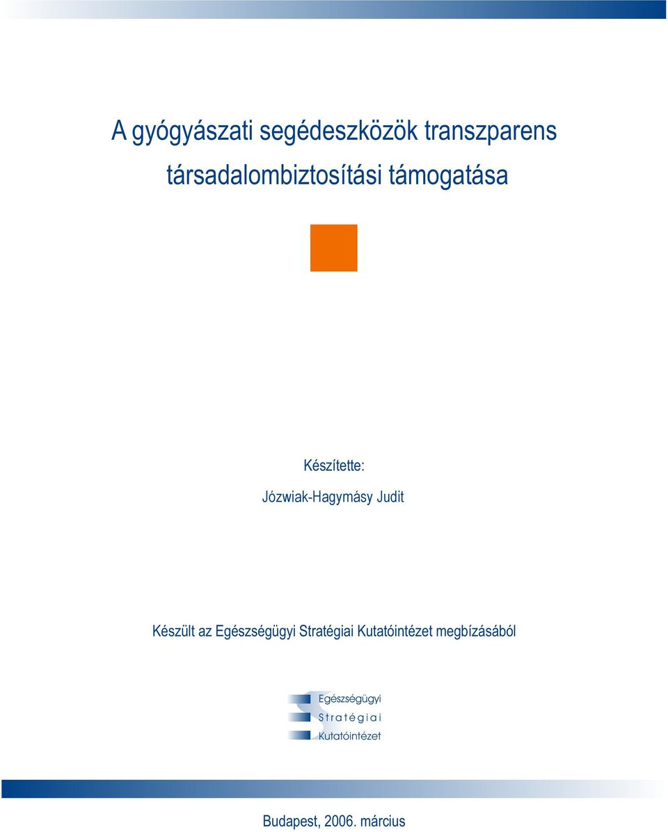 Józwiak-Hagymásy Judit Készült az Egészségügyi Stratégiai