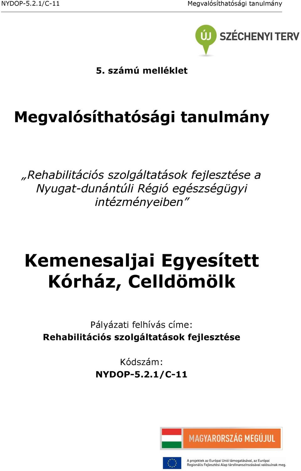 Kemenesaljai Egyesített Kórház, Celldömölk Pályázati felhívás