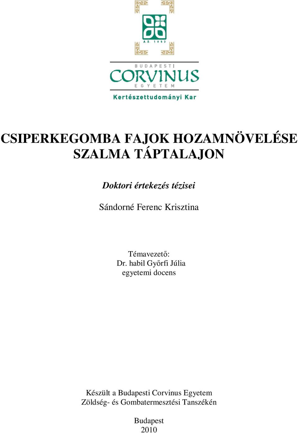 habil Gyırfi Júlia egyetemi docens Készült a Budapesti