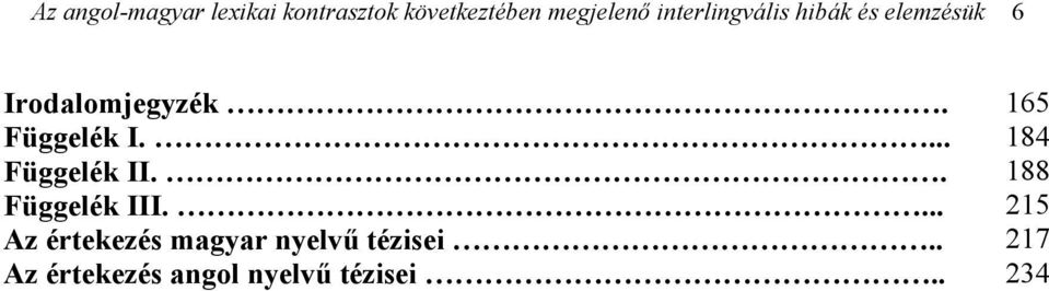 ... 215 Az értekezés magyar nyelvű tézisei.