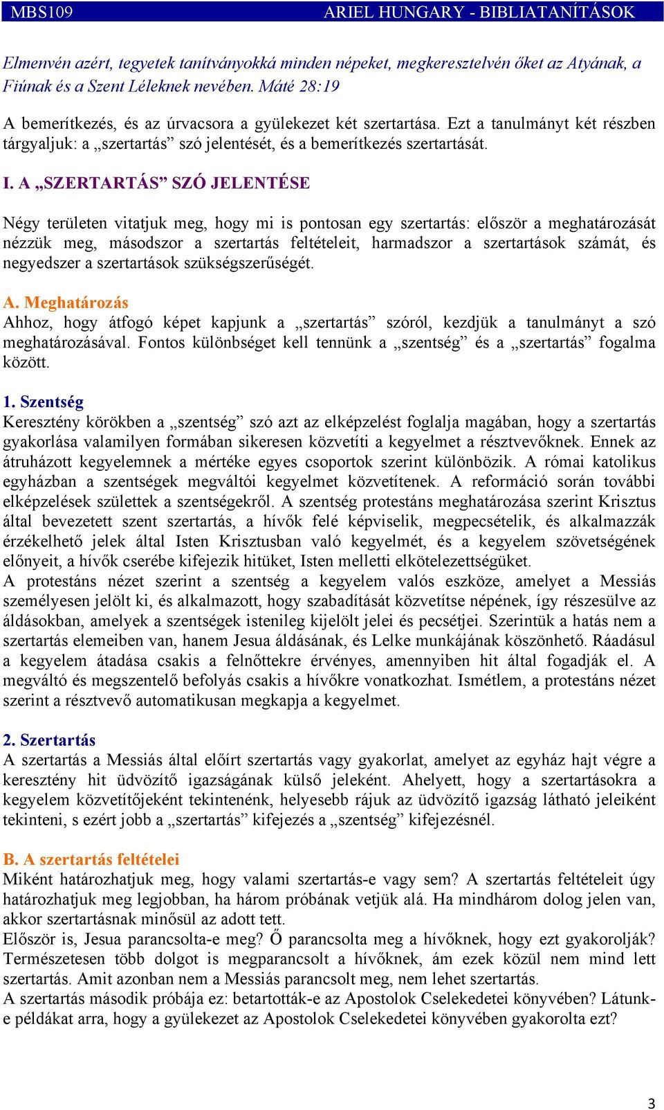 A SZERTARTÁS SZÓ JELENTÉSE Négy területen vitatjuk meg, hogy mi is pontosan egy szertartás: először a meghatározását nézzük meg, másodszor a szertartás feltételeit, harmadszor a szertartások számát,