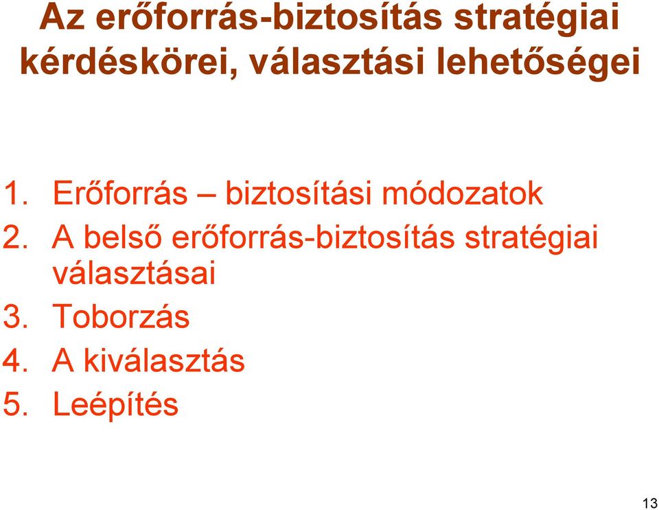 A belső erőforrás-biztosítás