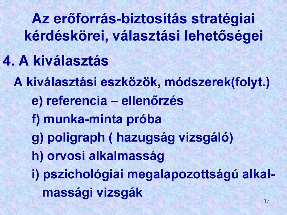 ) e) referencia ellenőrzés f) munka-minta próba g)