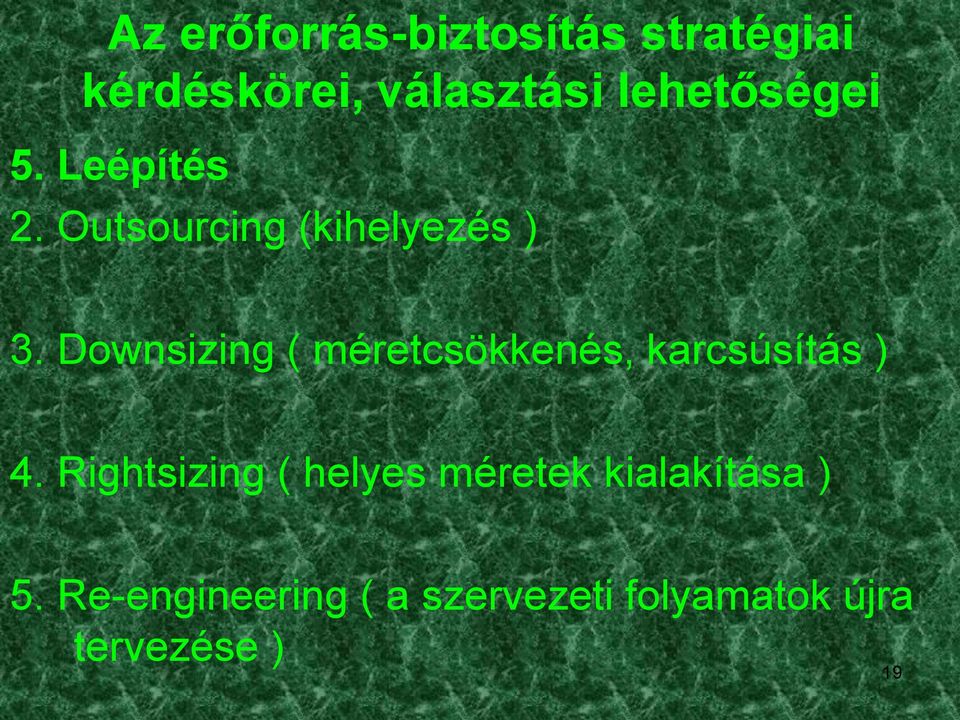 Rightsizing ( helyes méretek kialakítása ) 5.